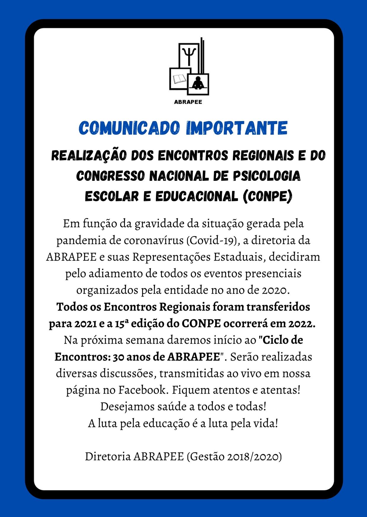 A Associação Brasileira de Psicologia Escolar e Educacional – ABRAPEE vem a público manifestar o seu respeito aos trabalhadores e trabalhadoras do Brasil, que de forma aguerrida estão enfrentando as adversida (4)
